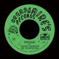 Charley Organaire/TROUBLES (GREEN) 7"