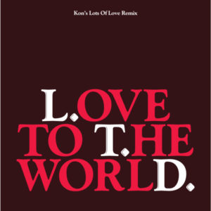 L.T.D./LOVE TO THE WORLD (KON 7" RMX) 7"