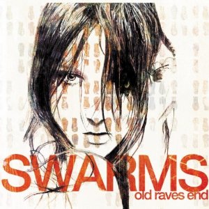 Swarms/OLD RAVES END DLP + CD