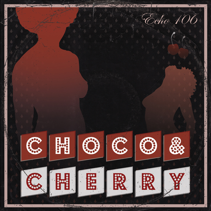 Echo 106/CHOCO & CHERRY CD