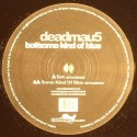 Deadmau5/BOT & SOME KIND OF BLUE 12"