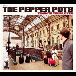 Pepper Pots/TRAIN TO YOUR LOVER CD
