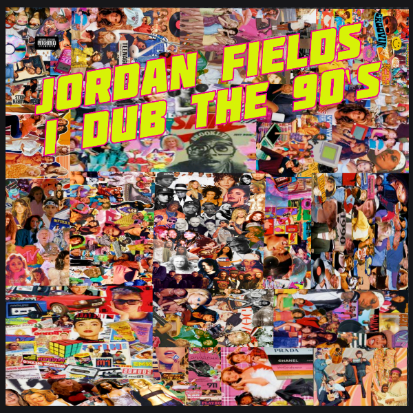 Jordan Fields/I DUB THE 90S LP