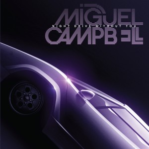 Miguel Campbell/NIGHT DRIVE... DLP