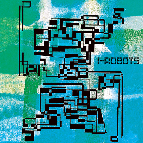 I-Robots/OWN EXISTENCE-DETROIT RMX'S 12"