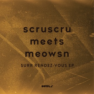 Scruscru Meets Meowsn/SURR... EP 12"