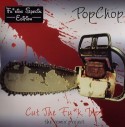 Popchop/CUT THE F*CK UP:SPECIAL ED 4LP