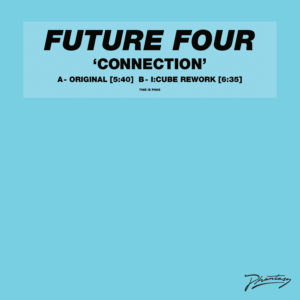 Future Four/CONNECTION (I-CUBE RMX) 12"