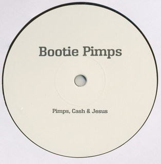 Bootie Pimps/PIMPS, CASH & JESUS 12"