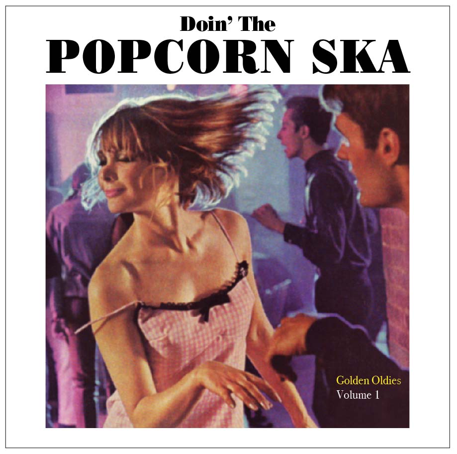 Popcorn Ska/GOLDEN OLDIES VOL 1 7"