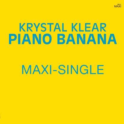 Krystal Klear/PIANO BANANA 12"