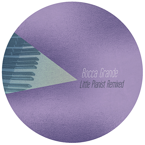 Bocca Grande/LITTLE PIANIST REMIXED 12"