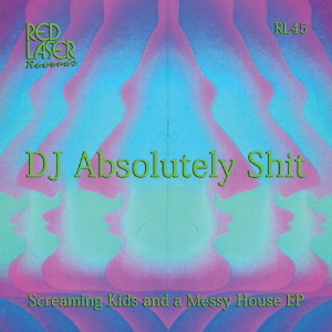 DJ Absolutely Sh*t/SCREAMING KIDS EP 12"