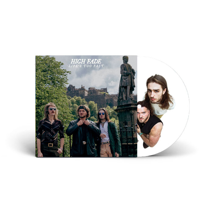 High Fade/LIFE'S TOO FAST (PIC DISC) LP