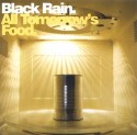 Black Rain/ALL TOMORROW'S FOOD CD