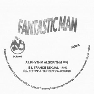 Fantastic Man/RHYTHM ALGORITHM 12"