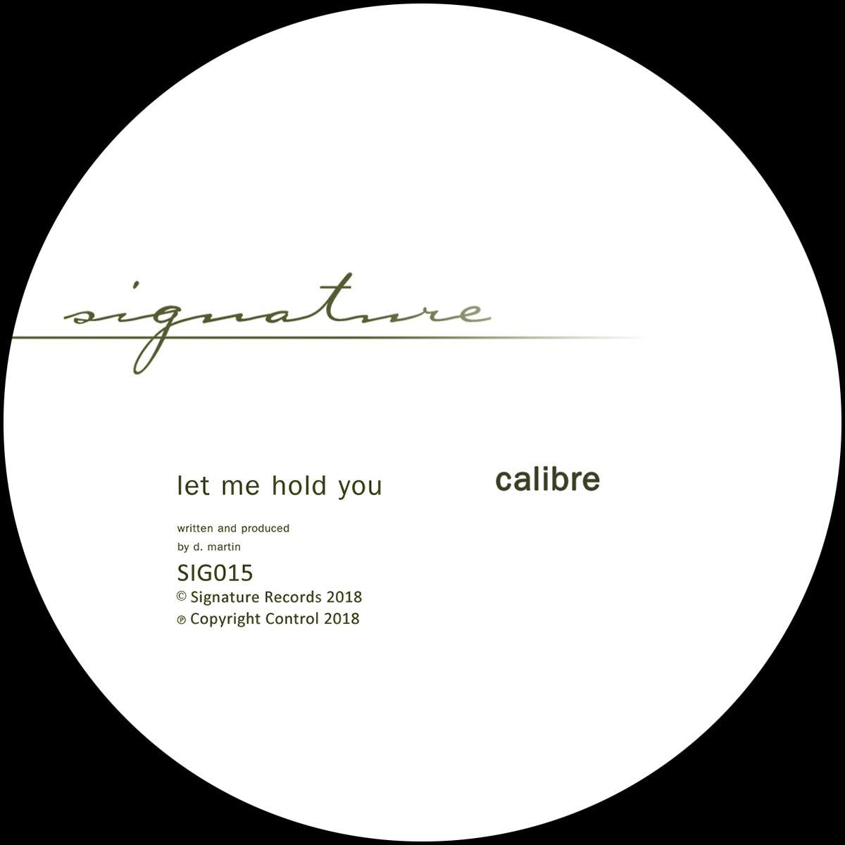 Calibre/LET ME HOLD YOU 12"