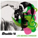 Double U/LIFE BEHIND A WINDOW DLP