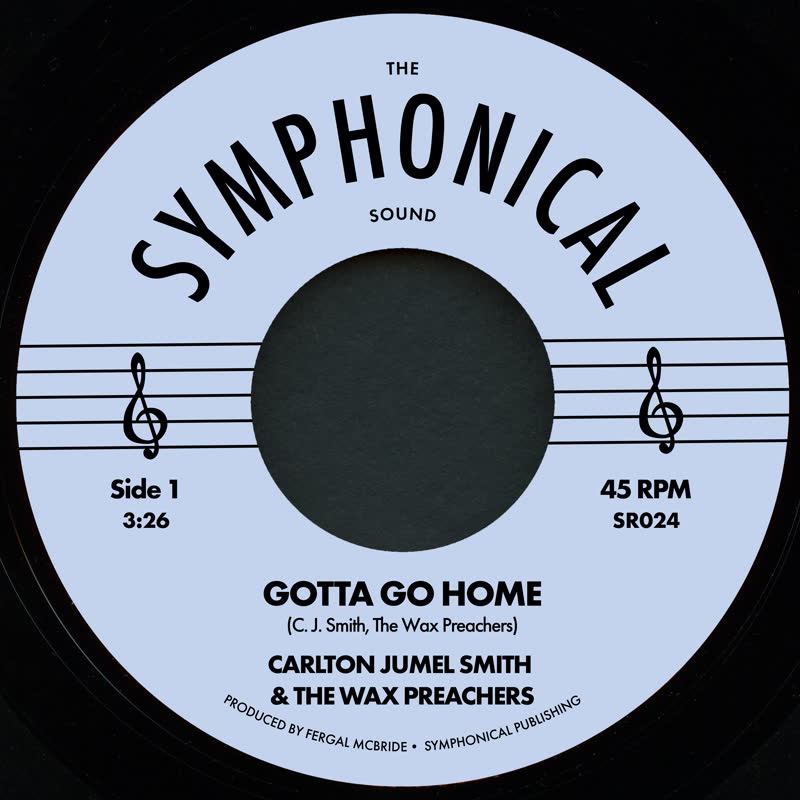 Carlton Jumel Smith/GOTTA GO HOME 7"