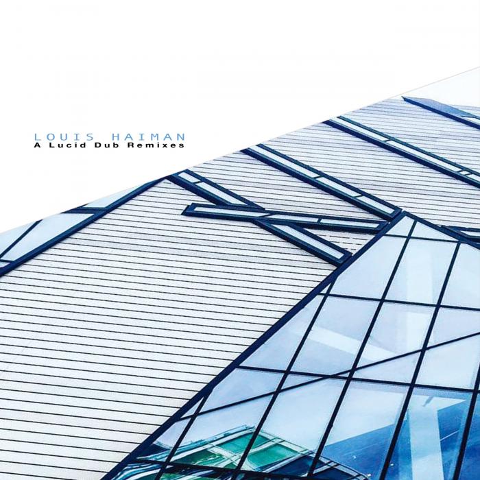 Louis Haiman/A LUCID DUB (REMIXES) 12"