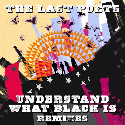 Last Poets/UNDERSTAND... (REMIXES) 12"