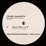 Track Bandits/GIVE IT TO ME 12"