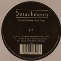 Detachments/CIRCLES REMIXES PT.1 12"