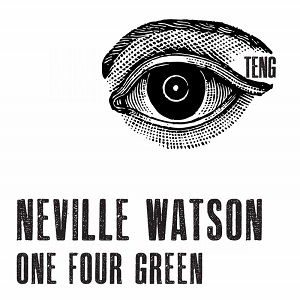 Nevile Watson/ONE FOUR GREEN 12"