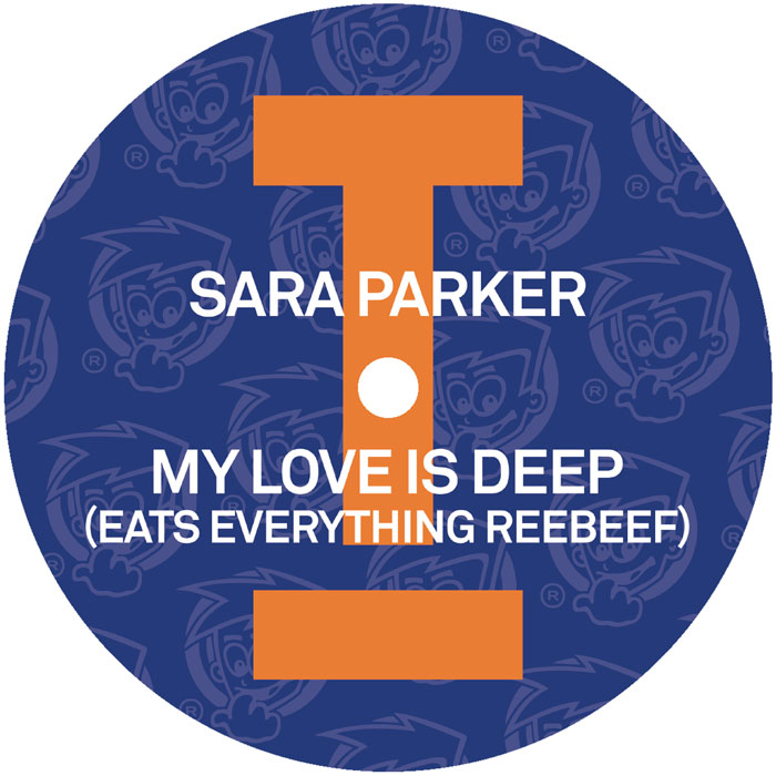 Sara Parker/MY LOVE IS DEEP (EATS EVERYTHING REEBEEF) 12"