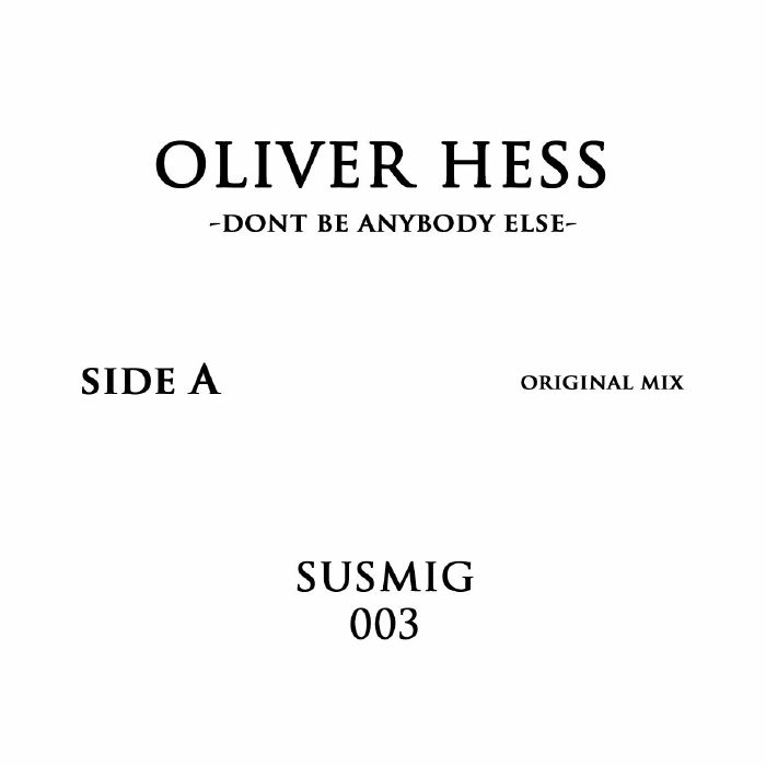 Oliver Hess/DON'T BE ANYBODY ELSE 12"