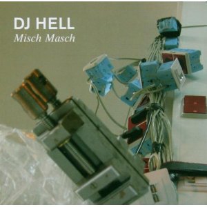 DJ Hell/MISCH MASCH MIX DCD