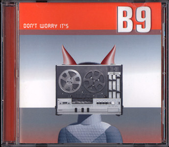 B9/DON'T WORRY IT'S B9 CD