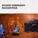 Roger Robinson/ILLCLECTICA CD