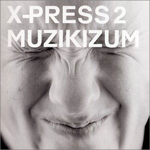 X-Press 2/MUZIKIZUM  DLP