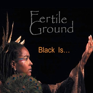Fertile Ground/BLACK IS...LP Fertile Ground/BLACK IS...LP