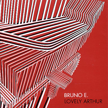 Bruno E/LOVELY ARTHUR CD Bruno E/LOVELY ARTHUR CD