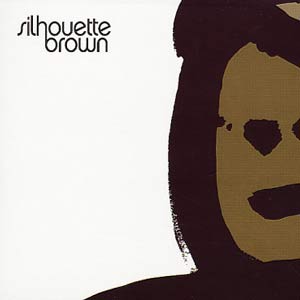 Silhouette Brown/SELF TITLED DLP
