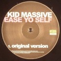 Kid Massive/EASE YO SELF 12"