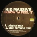 Kid Massive/I KNOW YA FEEL IT 12"