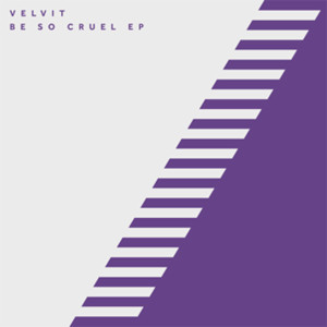 Velvit/BE SO CRUEL EP 12"