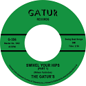 Gaturs/SWIVEL YOUR HIPS 7"