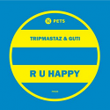 Tripmastaz & Guti/R U HAPPY 12"