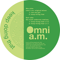 Omni A.M./KEEP DOING THAT 12"