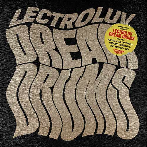 Lectroluv/DREAM DRUMS (2022 REMIXES) 12"