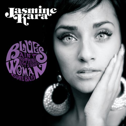 Jasmine Kara/BLUES AIN'T NOTHING  CD