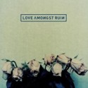 Love Amongst Ruin/LOVE AMONGST RUIN CD