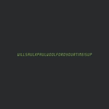 Will Saul & Paul Woolford/YOUR TIME 12"