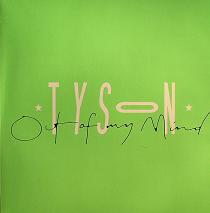 Tyson/OUT OF MY MIND 12"