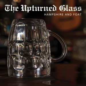 Hampshire & Foat/THE UPTURNED GLASS LP