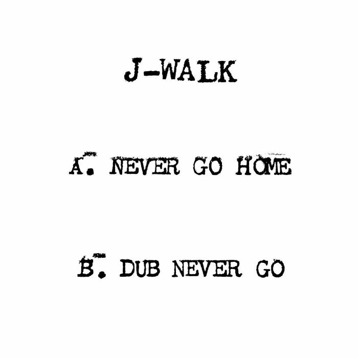J-Walk/NEVER GO HOME 7"